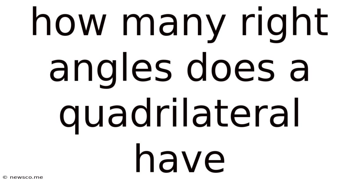 How Many Right Angles Does A Quadrilateral Have