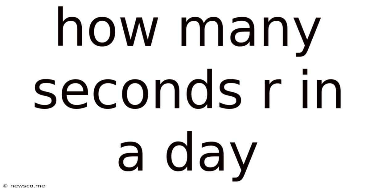 How Many Seconds R In A Day