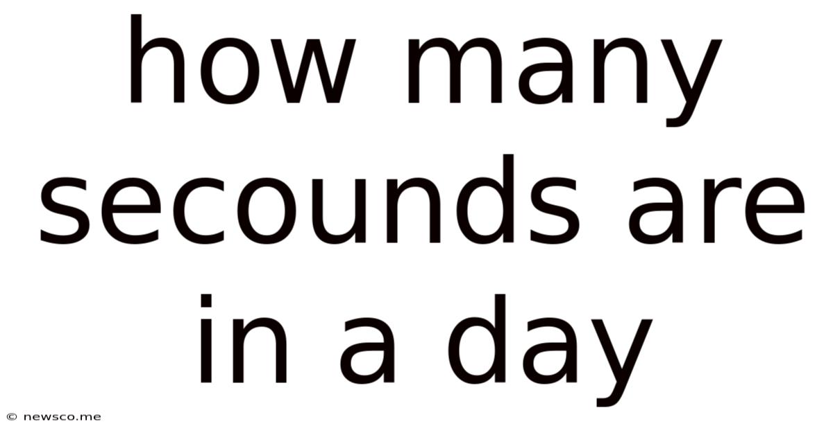 How Many Secounds Are In A Day