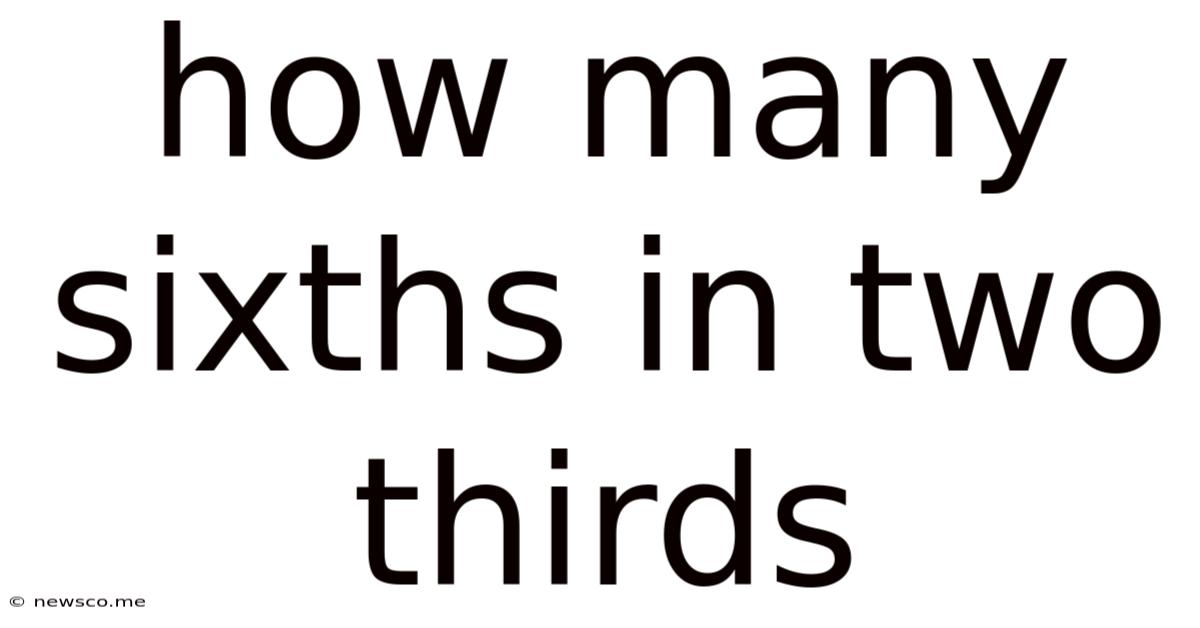 How Many Sixths In Two Thirds