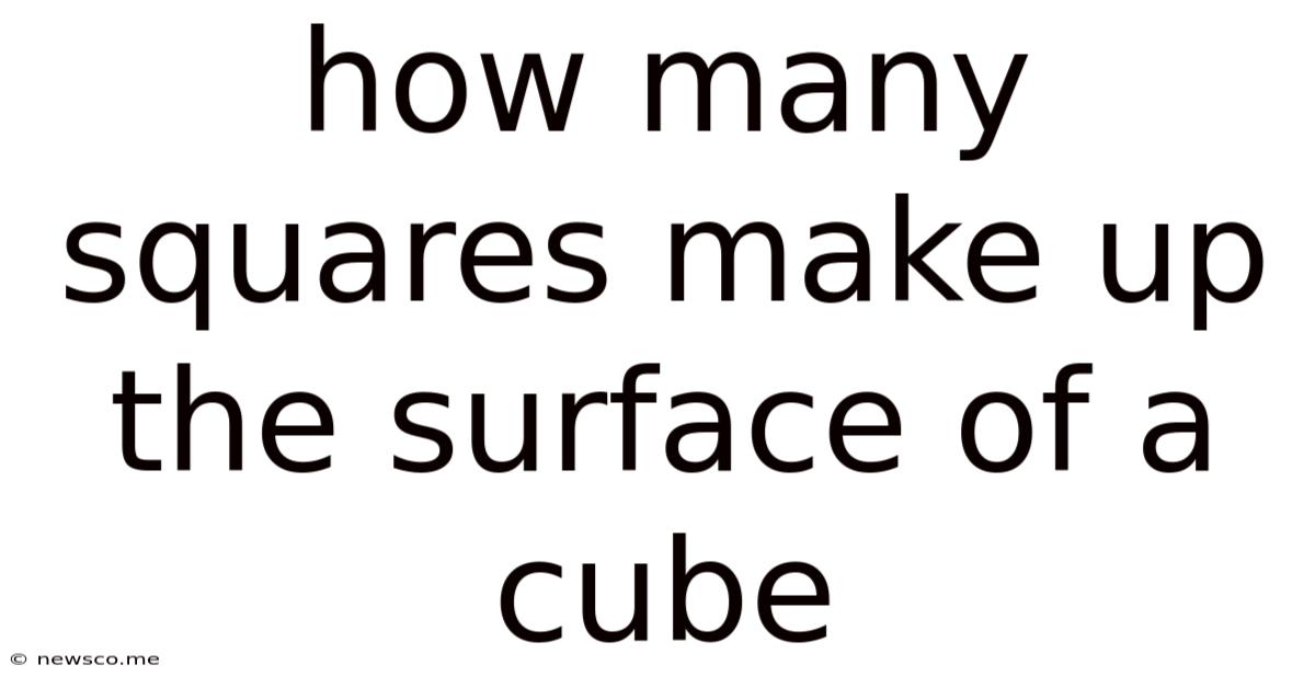 How Many Squares Make Up The Surface Of A Cube