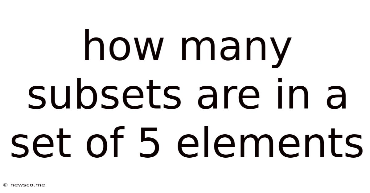 How Many Subsets Are In A Set Of 5 Elements