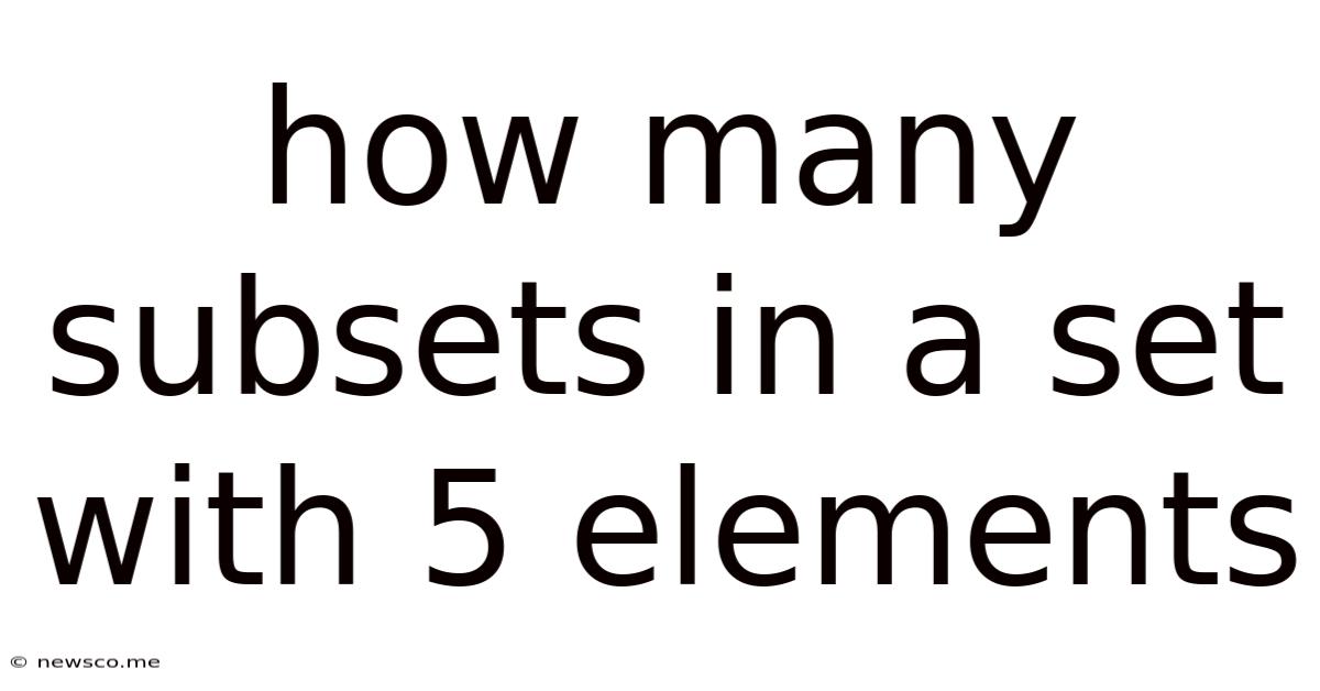 How Many Subsets In A Set With 5 Elements