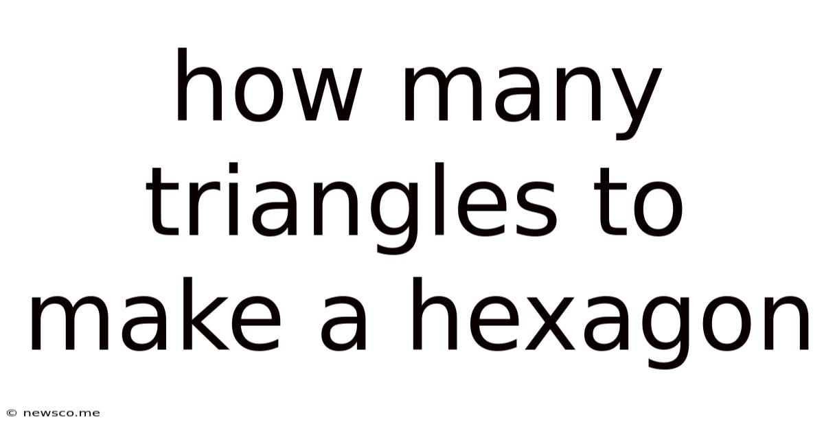 How Many Triangles To Make A Hexagon
