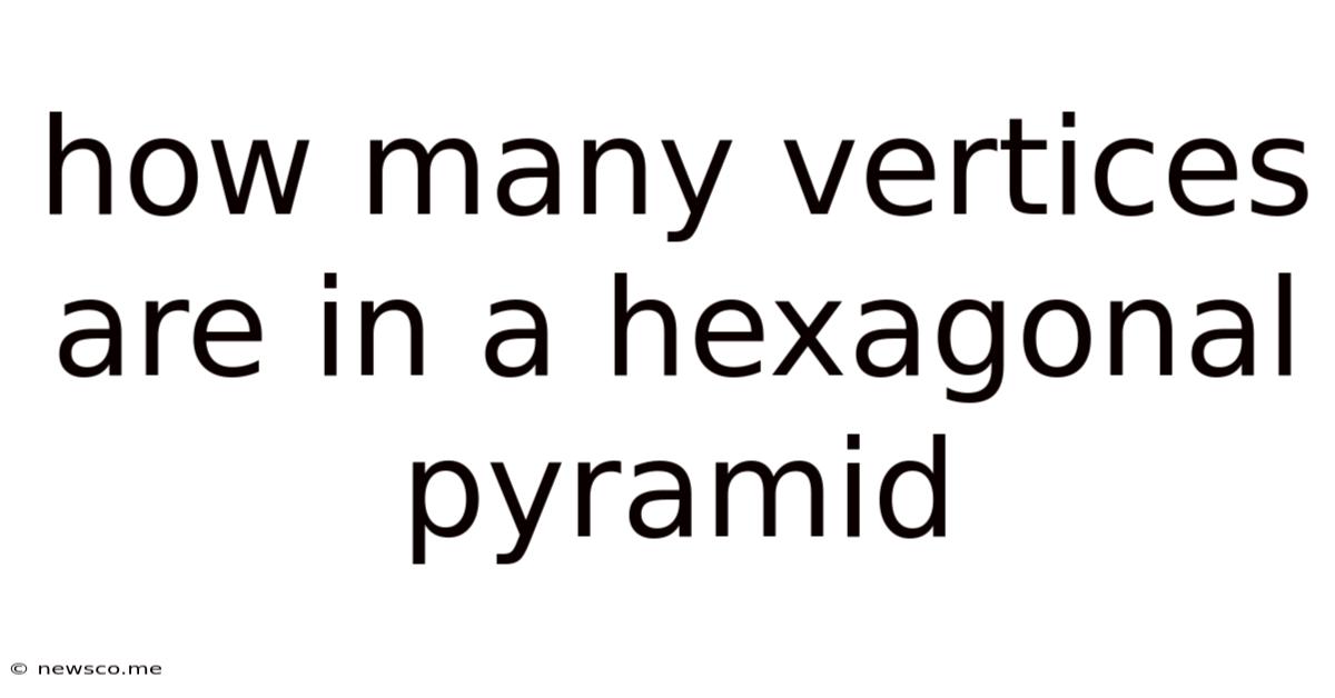 How Many Vertices Are In A Hexagonal Pyramid