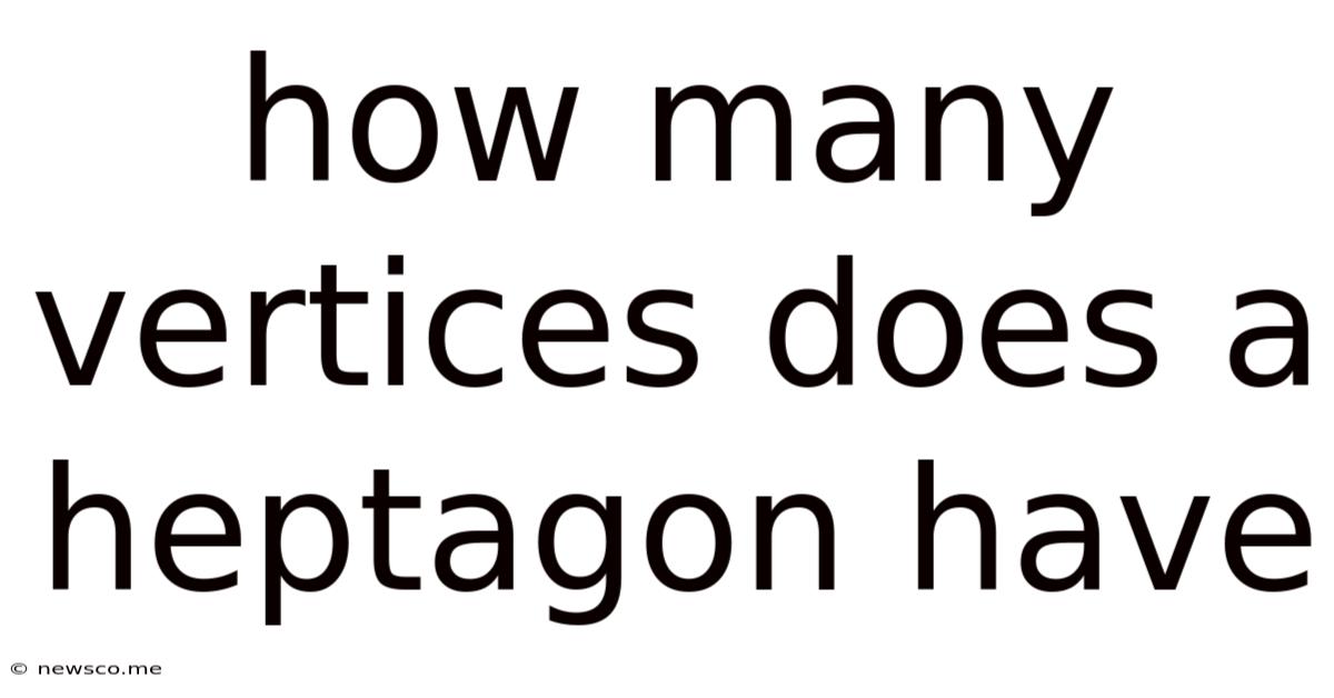 How Many Vertices Does A Heptagon Have
