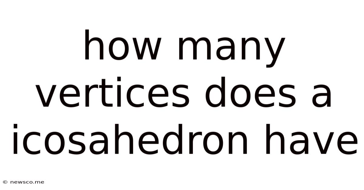 How Many Vertices Does A Icosahedron Have