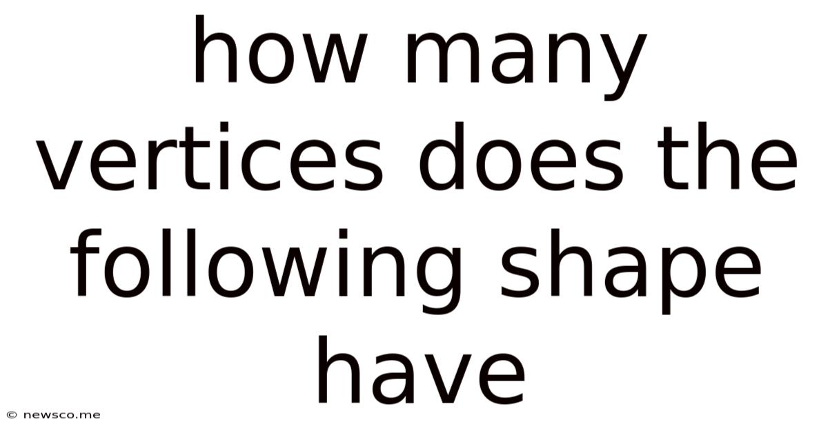 How Many Vertices Does The Following Shape Have