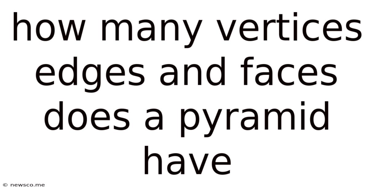 How Many Vertices Edges And Faces Does A Pyramid Have