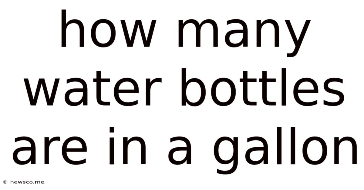 How Many Water Bottles Are In A Gallon