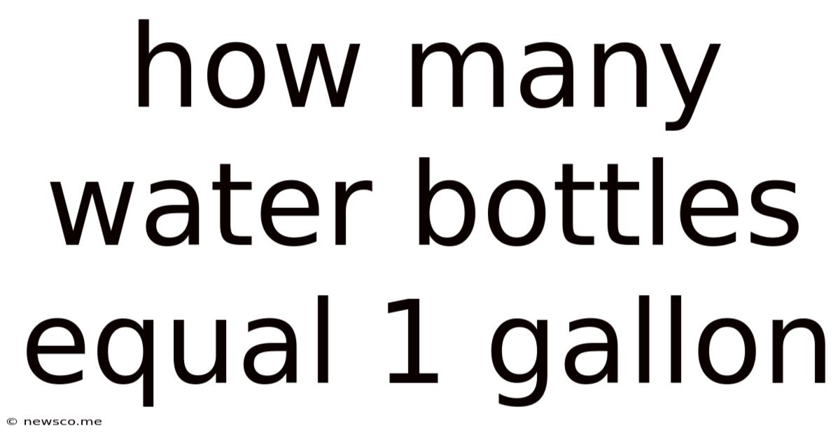 How Many Water Bottles Equal 1 Gallon