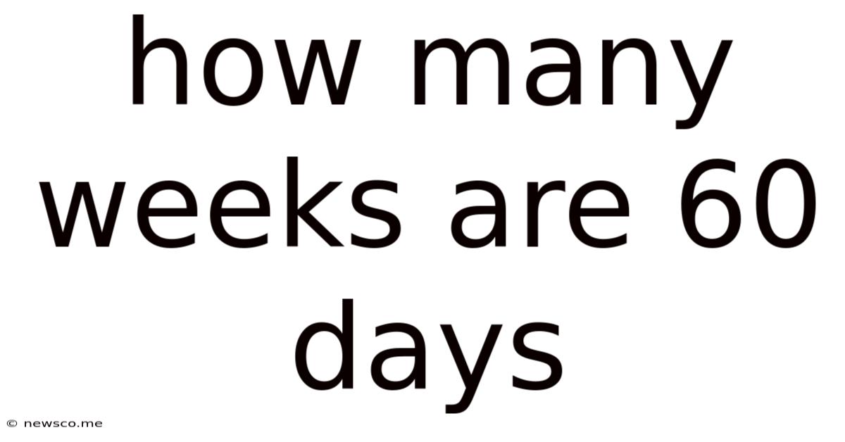 How Many Weeks Are 60 Days
