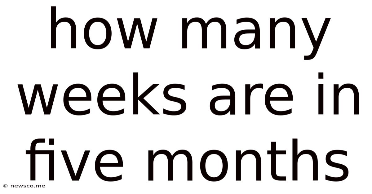 How Many Weeks Are In Five Months