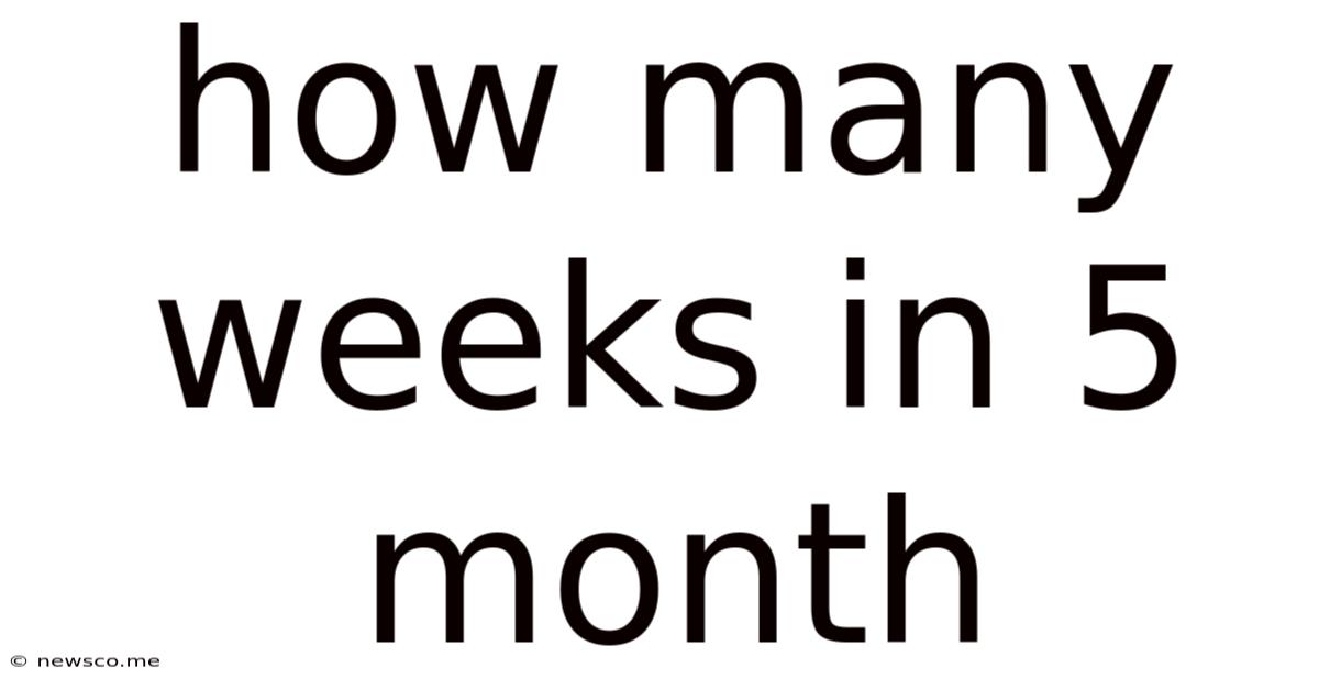 How Many Weeks In 5 Month