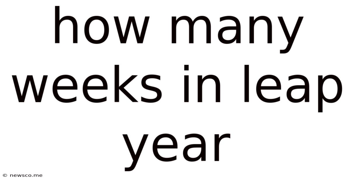 How Many Weeks In Leap Year