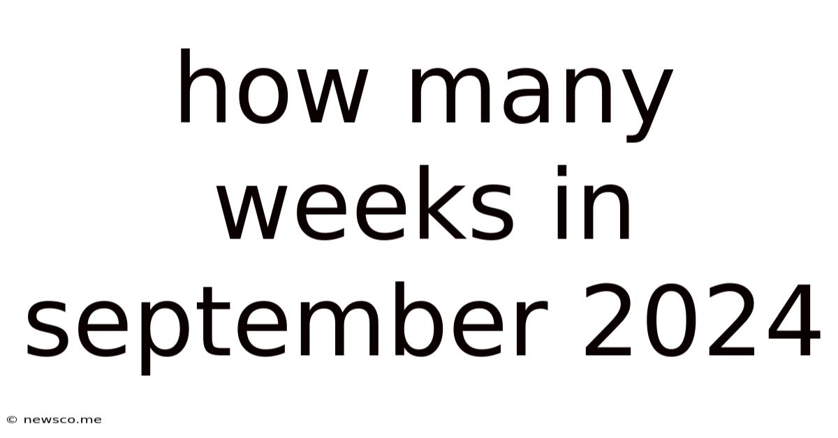How Many Weeks In September 2024