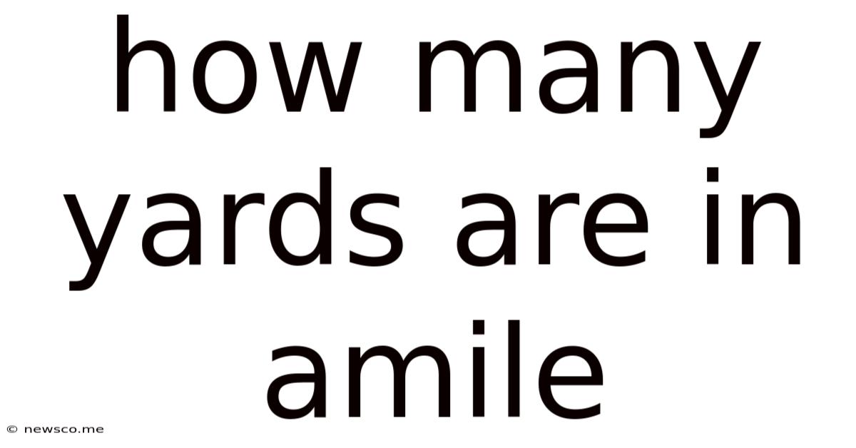 How Many Yards Are In Amile