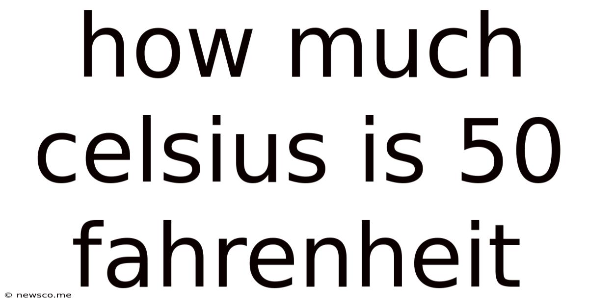 How Much Celsius Is 50 Fahrenheit