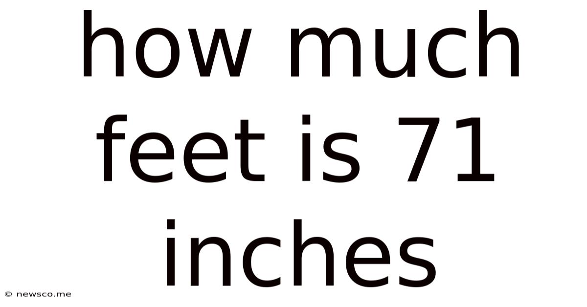 How Much Feet Is 71 Inches