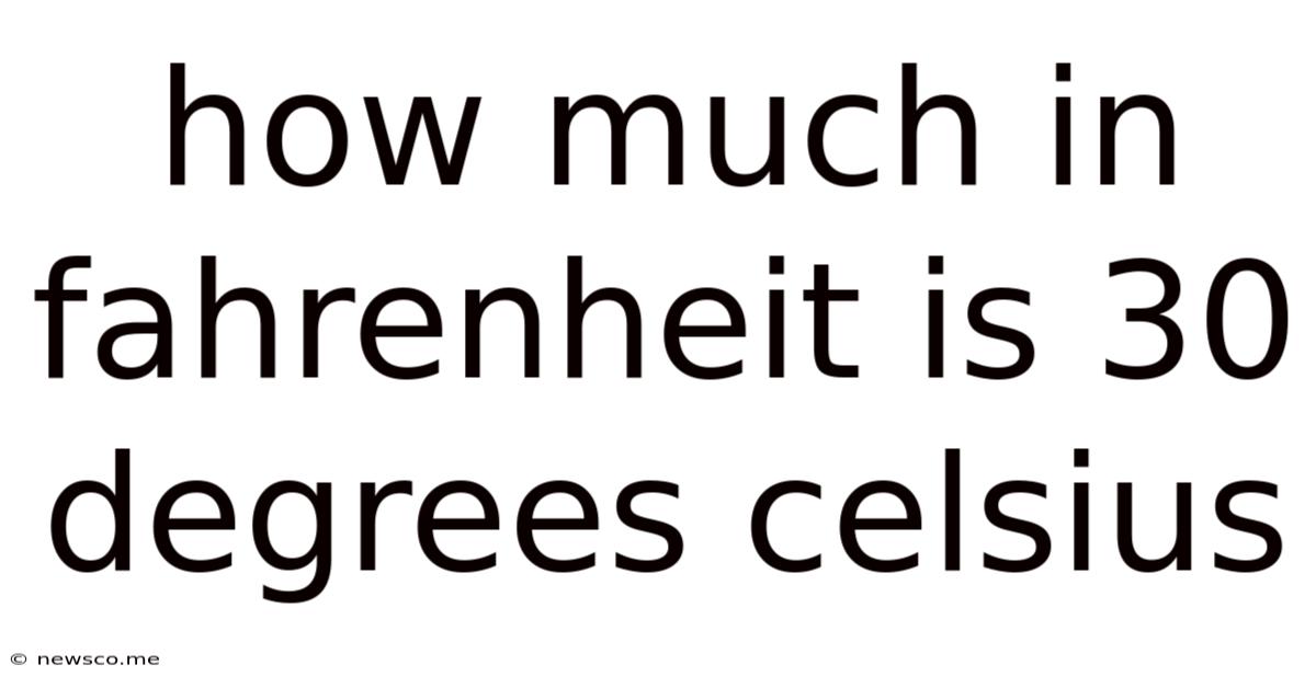How Much In Fahrenheit Is 30 Degrees Celsius