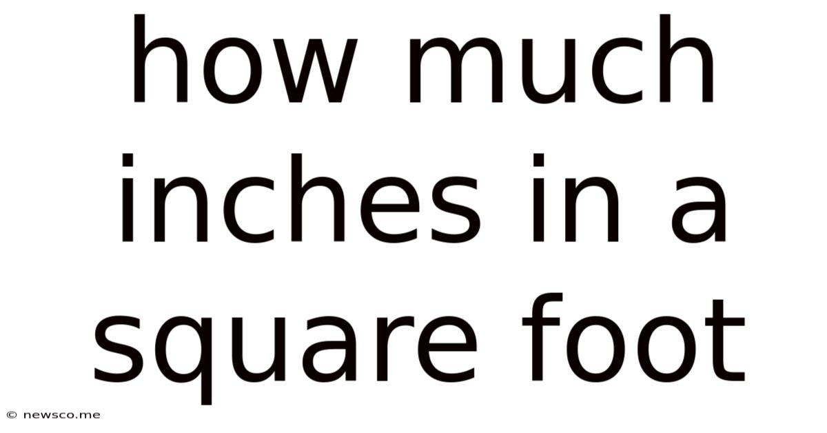 How Much Inches In A Square Foot