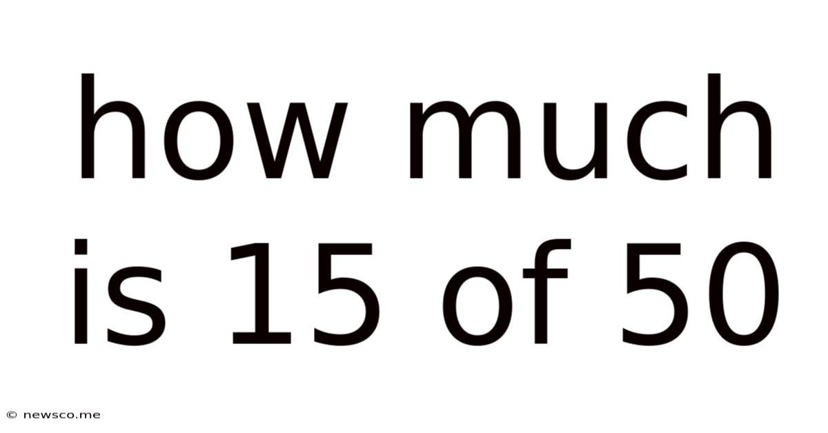How Much Is 15 Of 50