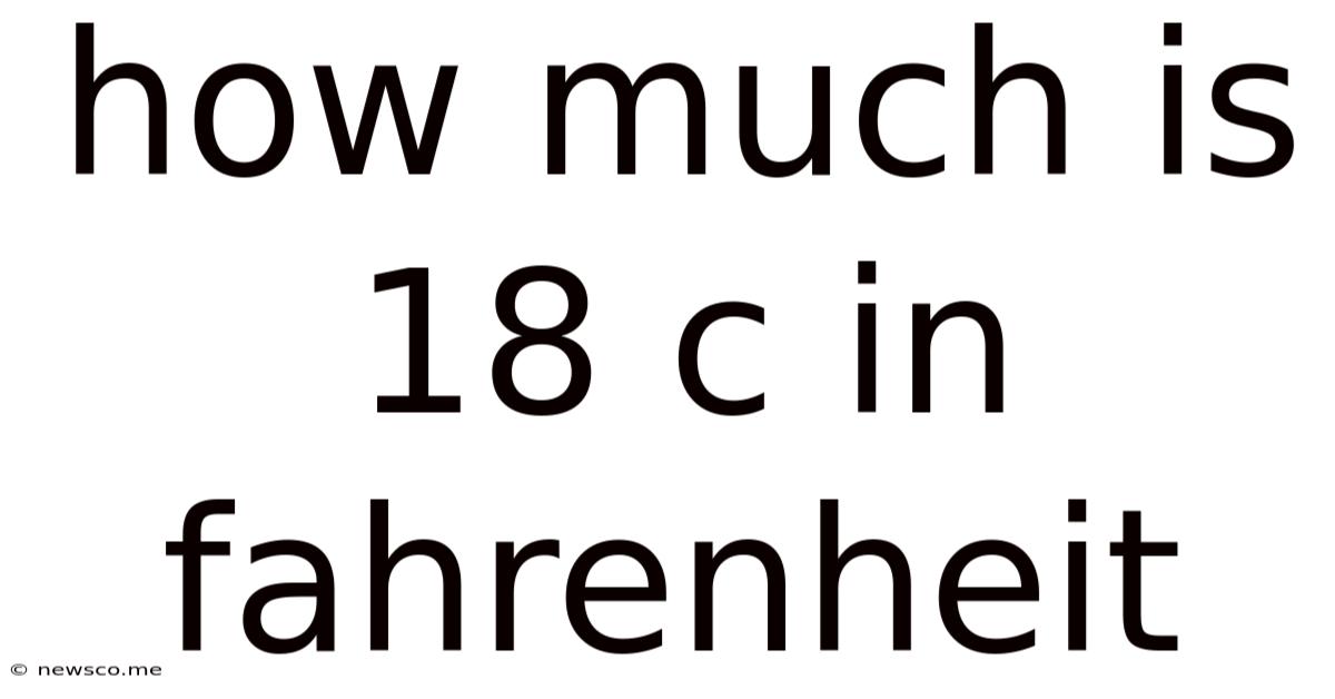 How Much Is 18 C In Fahrenheit