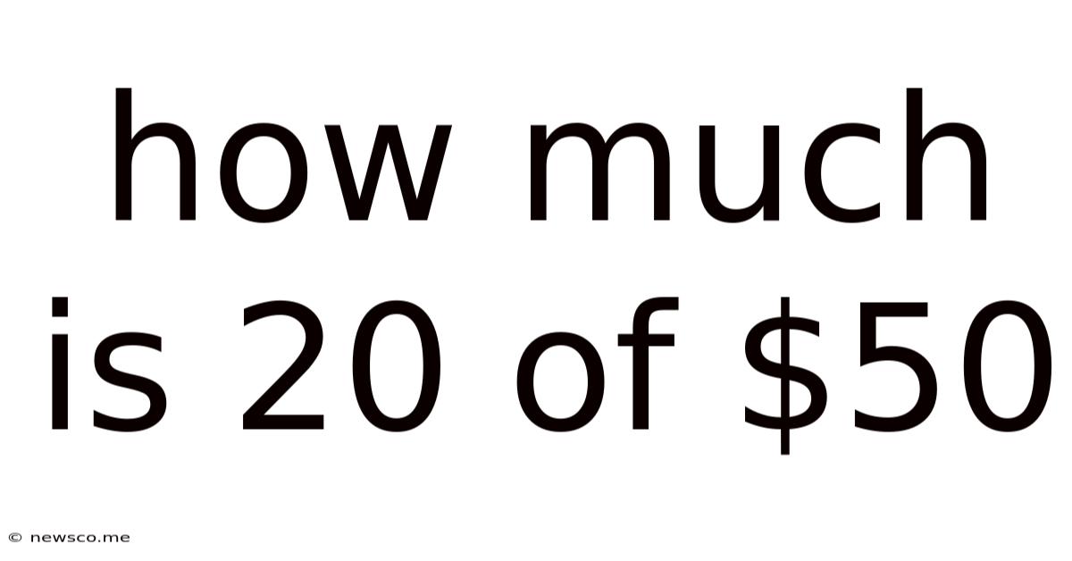 How Much Is 20 Of $50