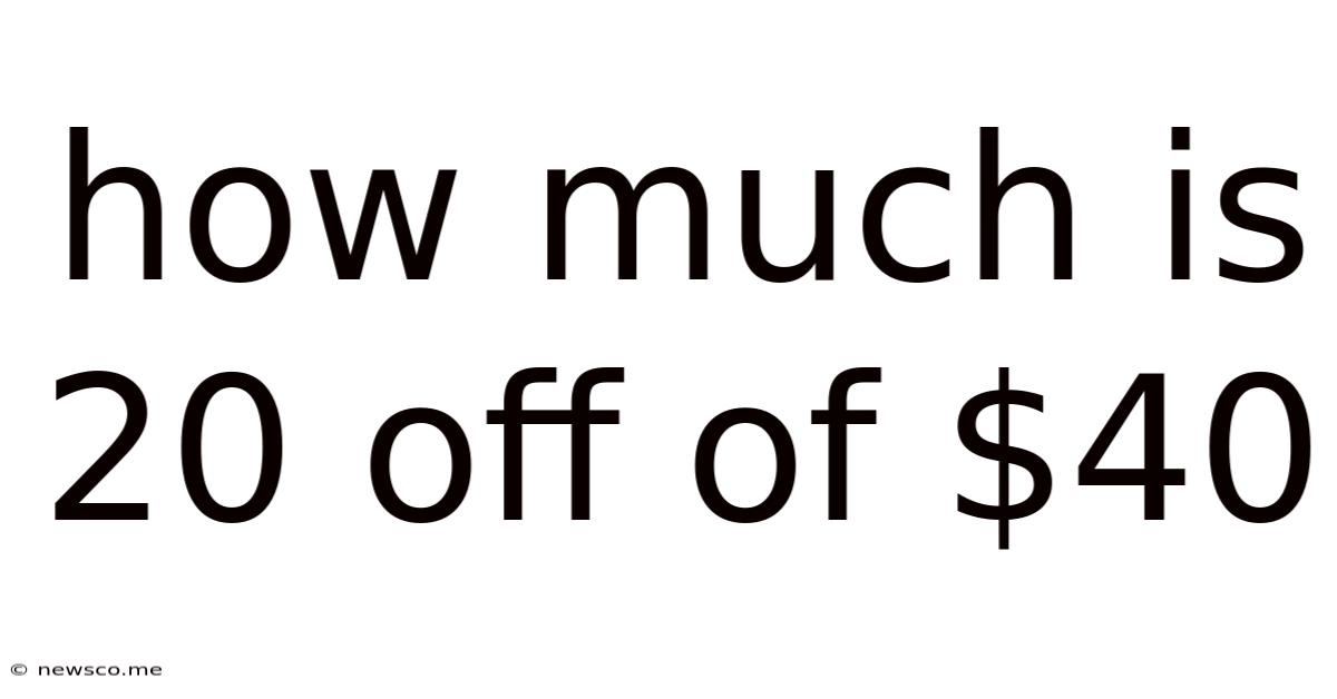 How Much Is 20 Off Of $40
