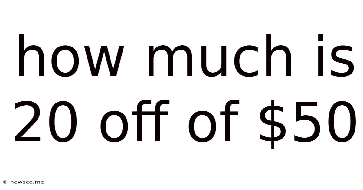 How Much Is 20 Off Of $50