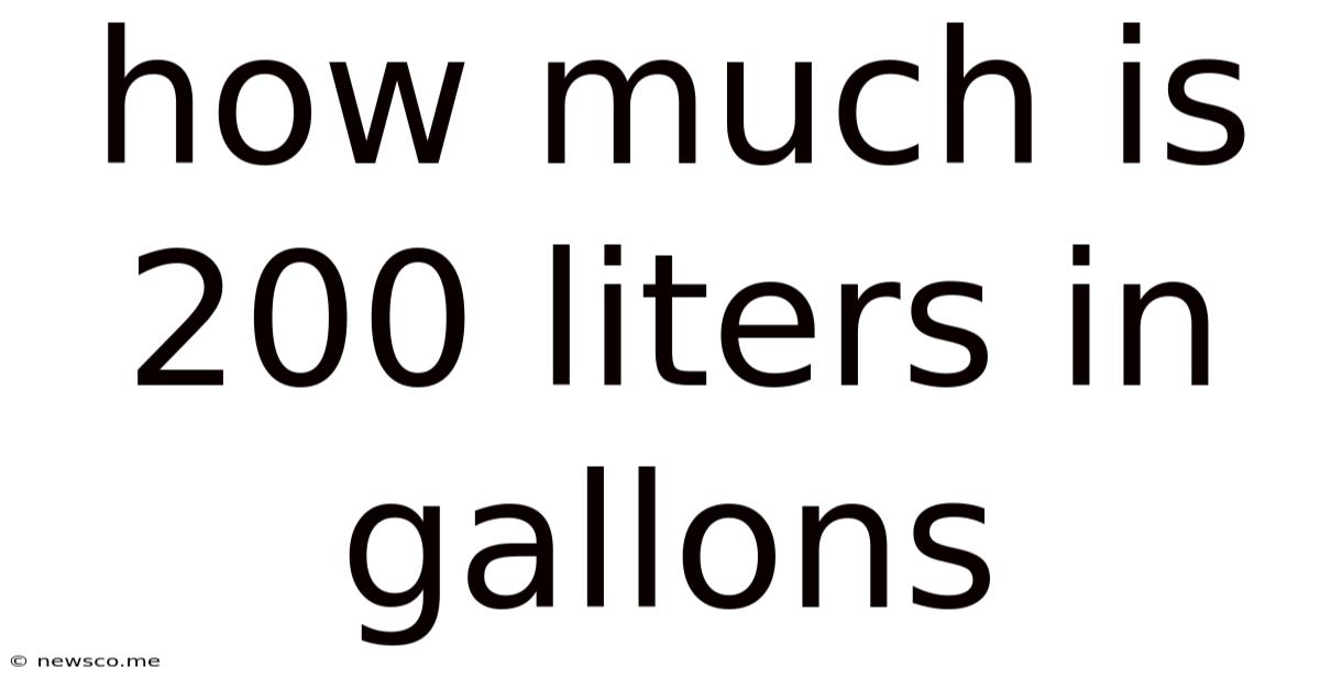 How Much Is 200 Liters In Gallons