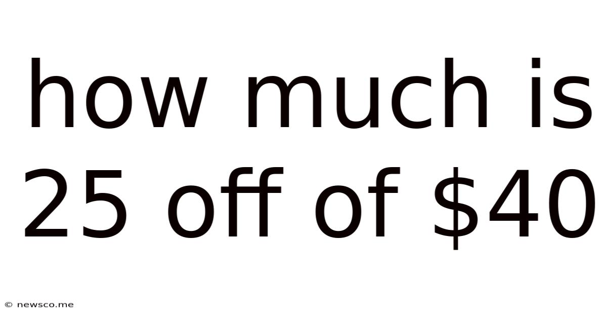 How Much Is 25 Off Of $40