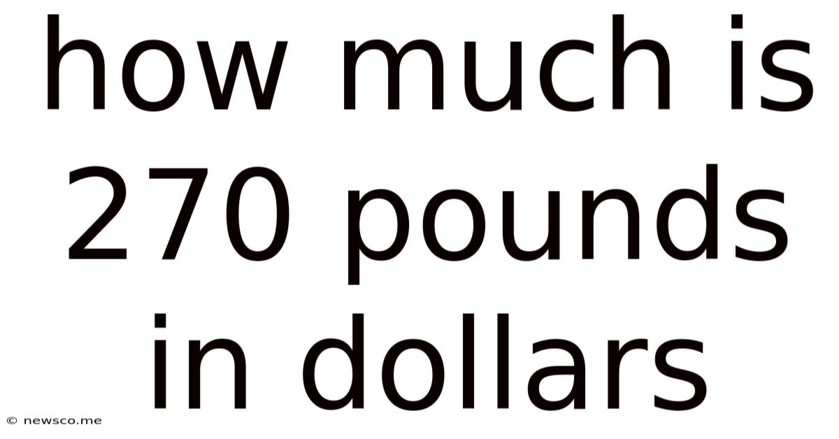 How Much Is 270 Pounds In Dollars