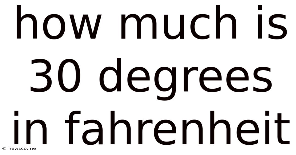 How Much Is 30 Degrees In Fahrenheit