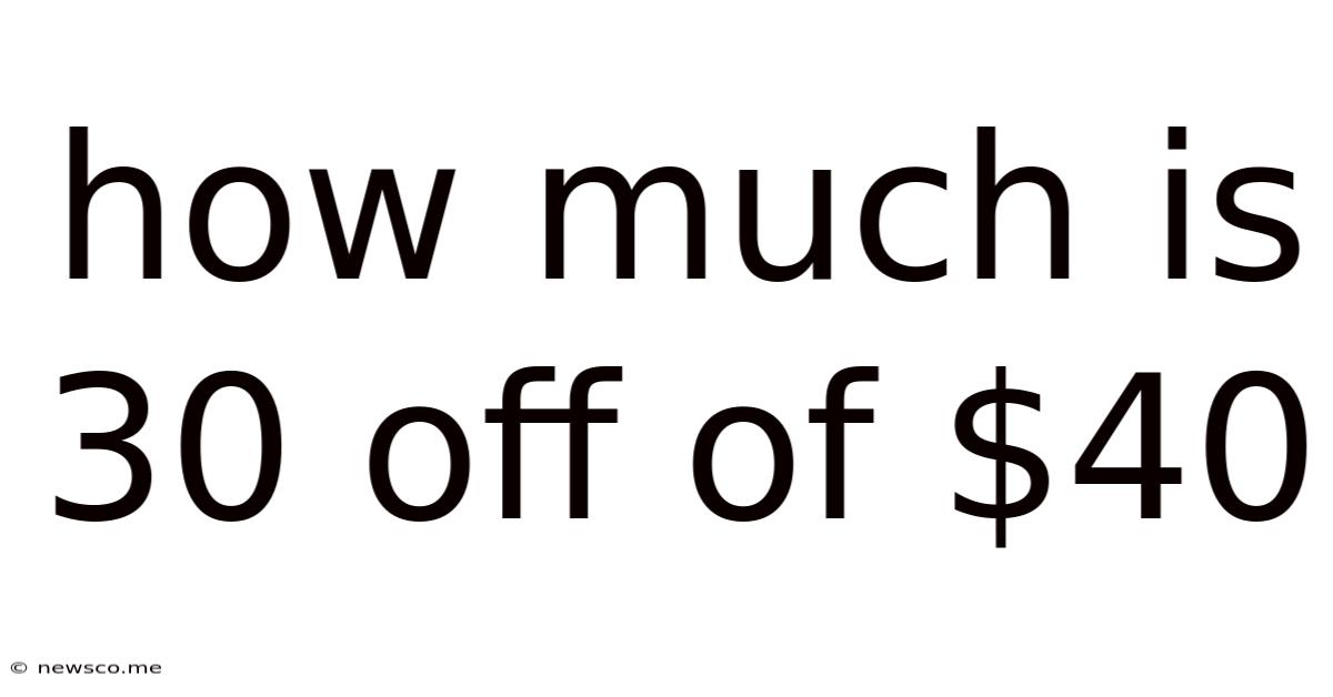 How Much Is 30 Off Of $40