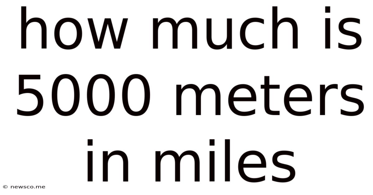 How Much Is 5000 Meters In Miles