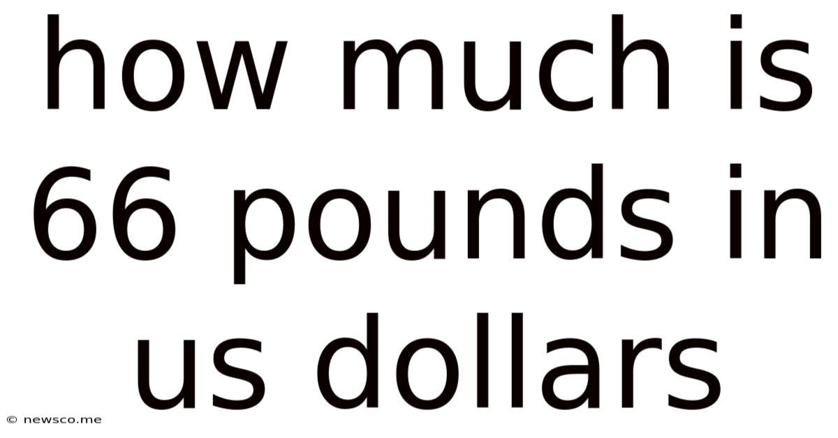 How Much Is 66 Pounds In Us Dollars