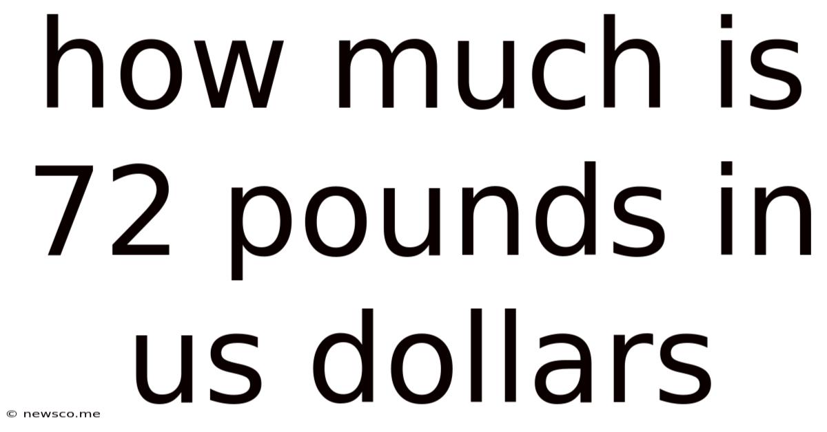 How Much Is 72 Pounds In Us Dollars