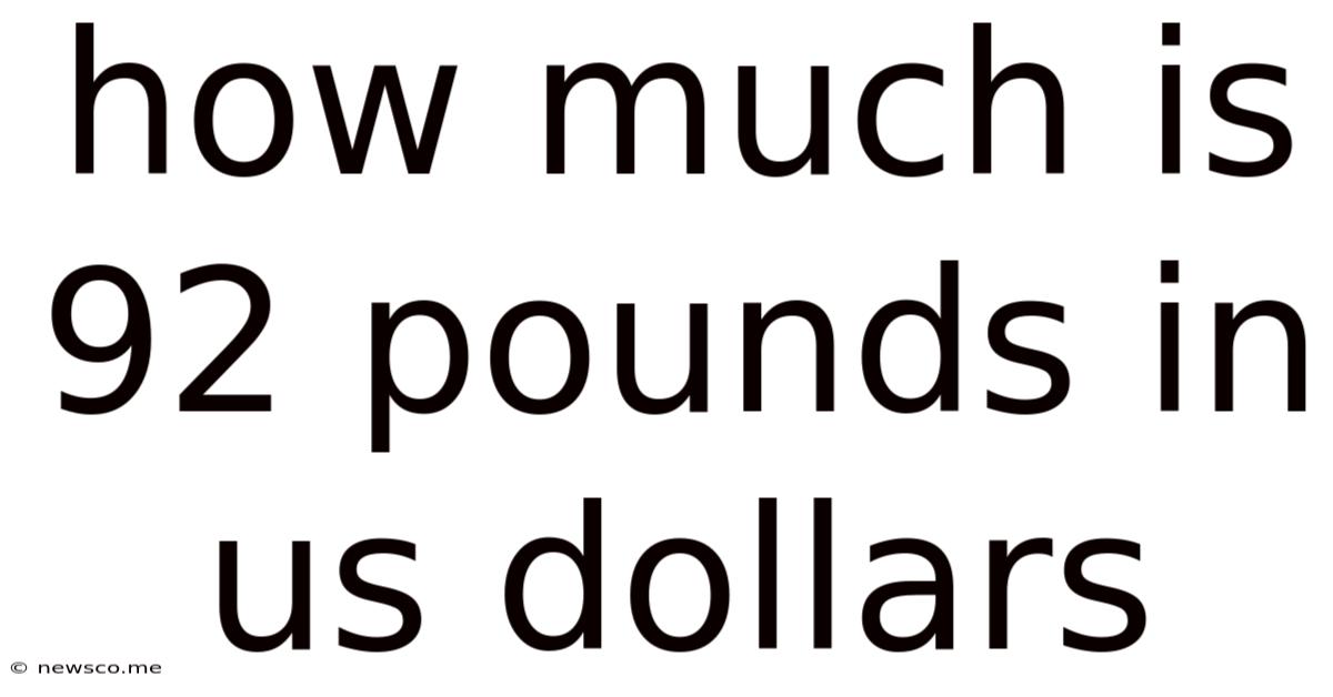 How Much Is 92 Pounds In Us Dollars