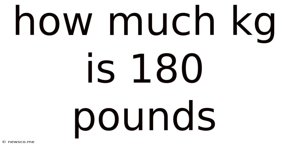 How Much Kg Is 180 Pounds