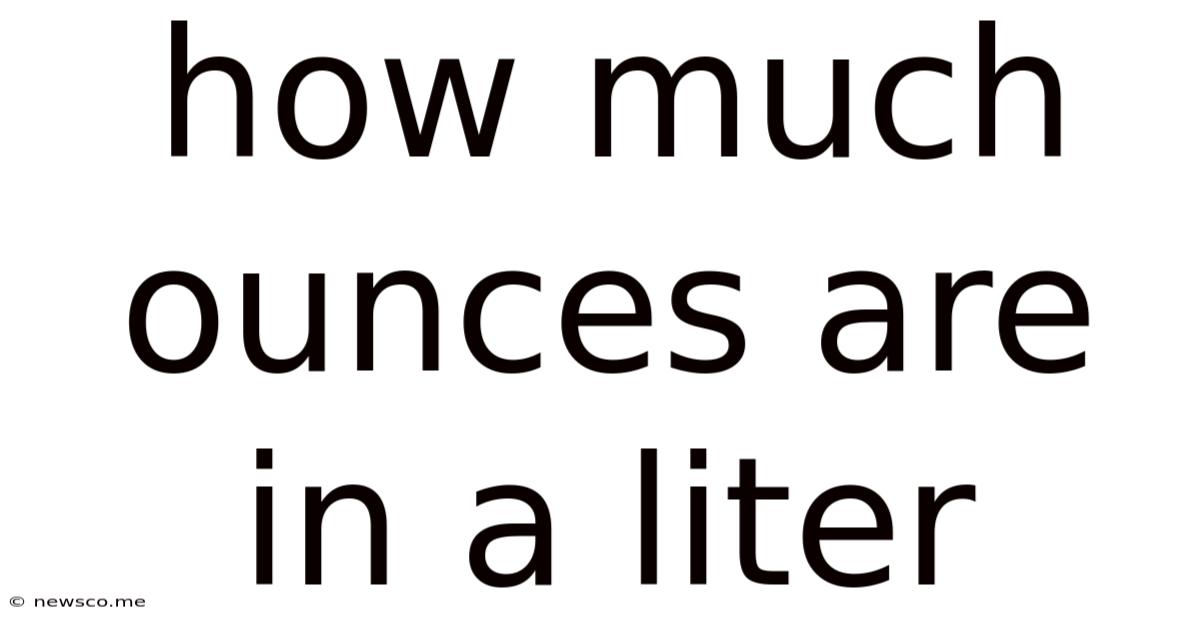 How Much Ounces Are In A Liter
