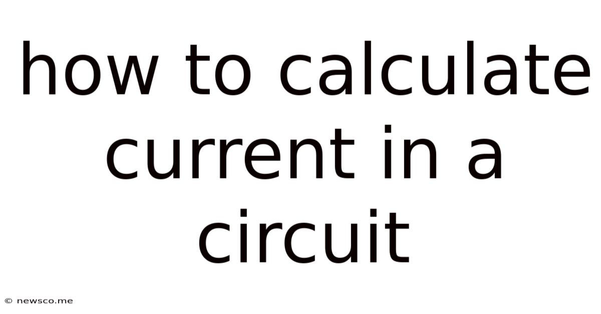 How To Calculate Current In A Circuit
