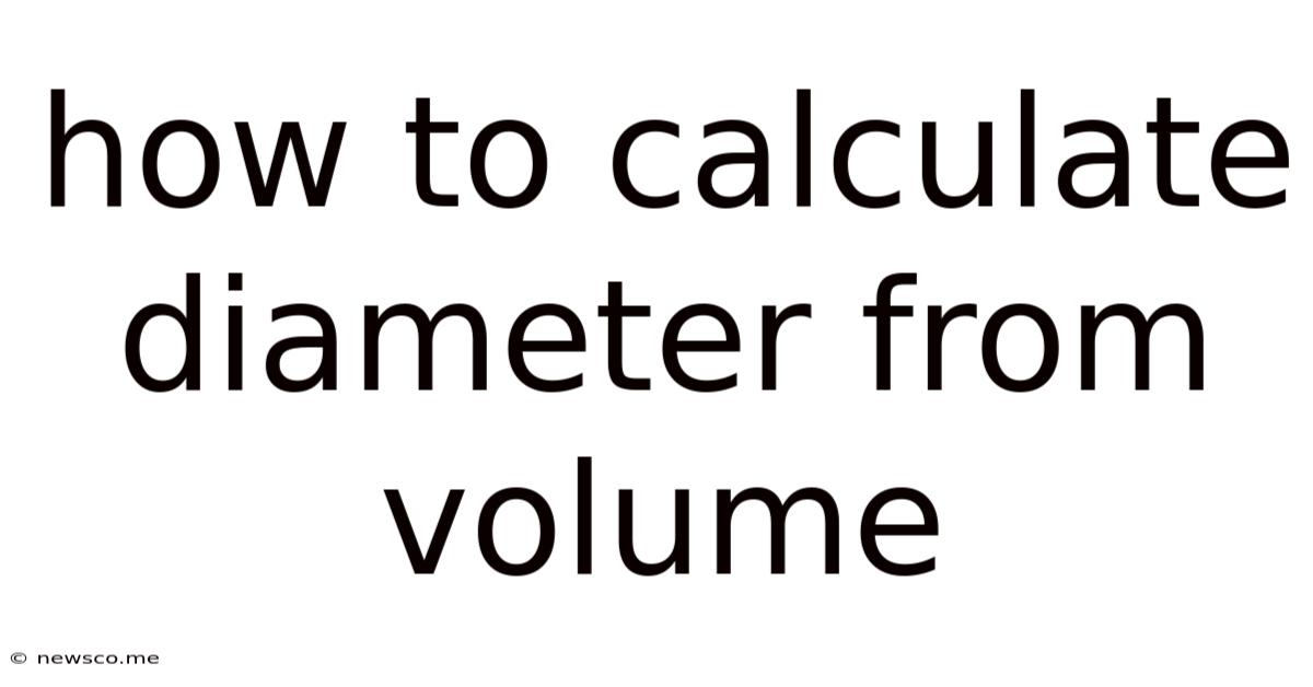 How To Calculate Diameter From Volume