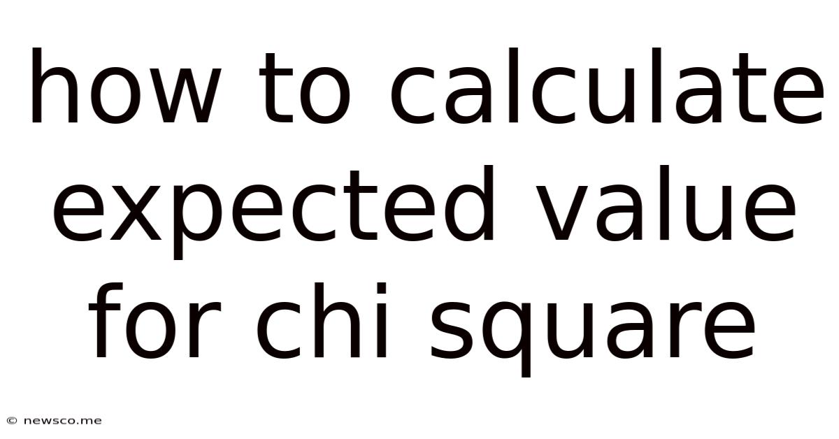 How To Calculate Expected Value For Chi Square