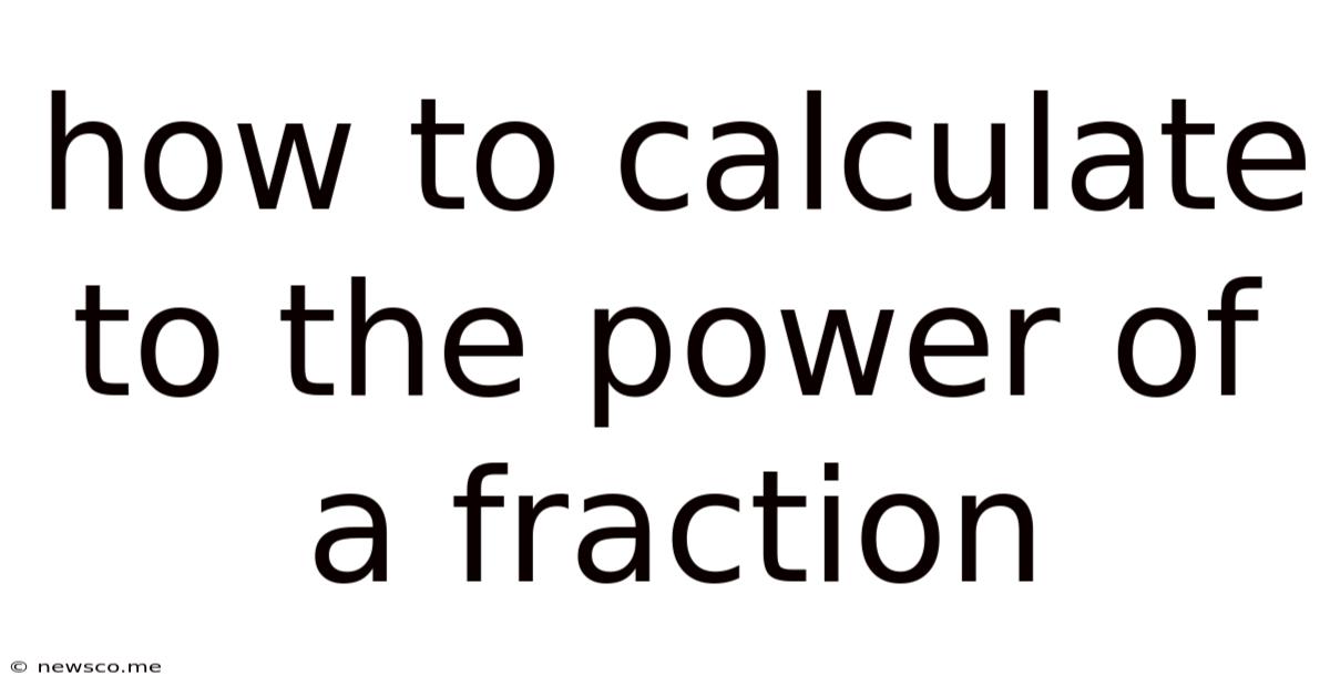 How To Calculate To The Power Of A Fraction