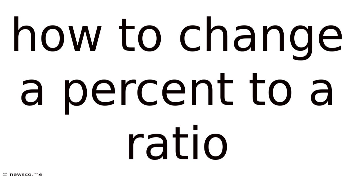 How To Change A Percent To A Ratio
