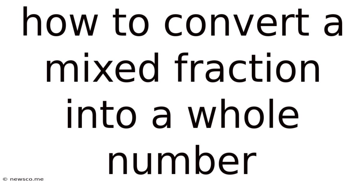 How To Convert A Mixed Fraction Into A Whole Number