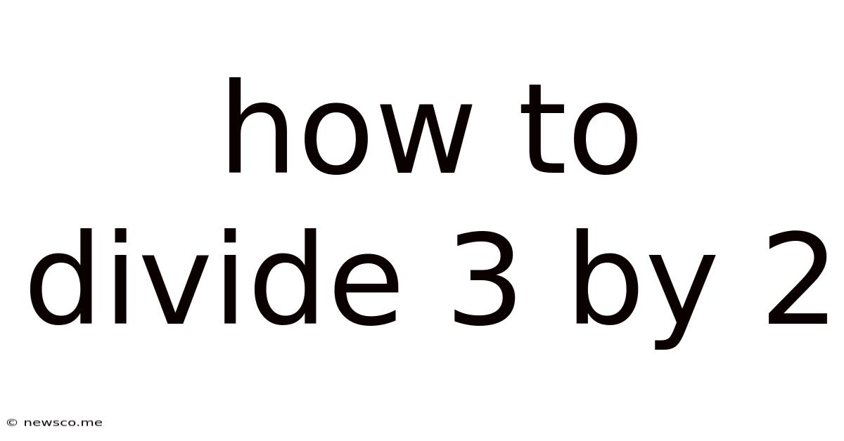 How To Divide 3 By 2