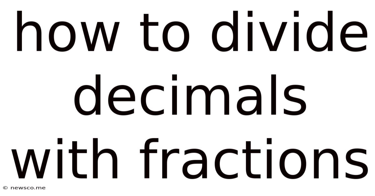 How To Divide Decimals With Fractions