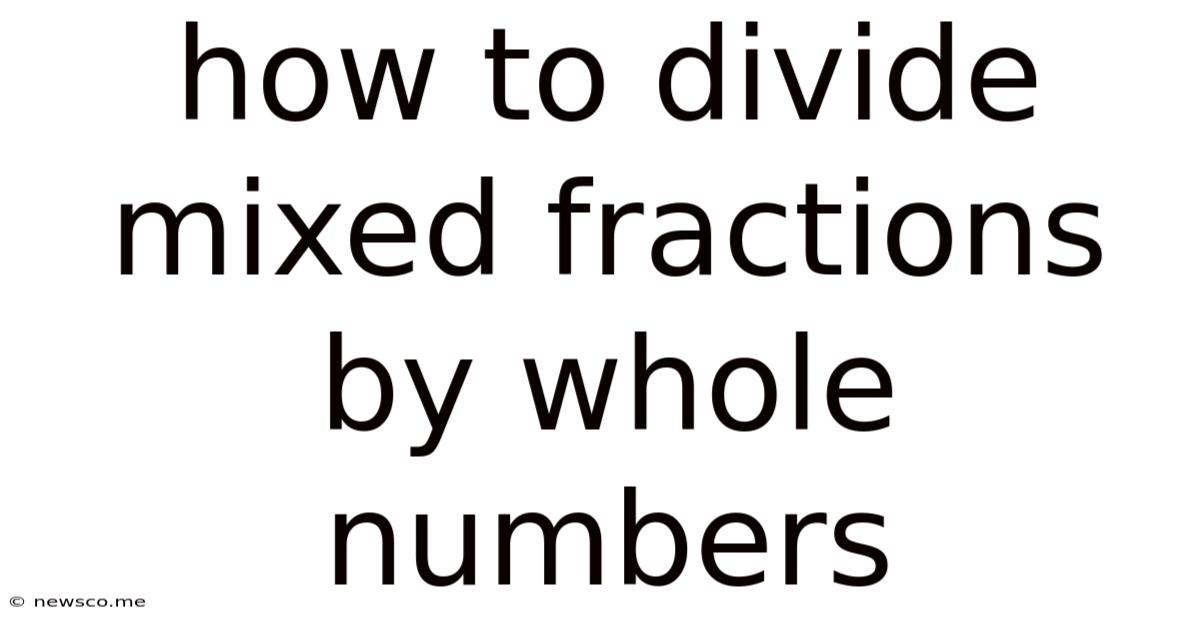 How To Divide Mixed Fractions By Whole Numbers